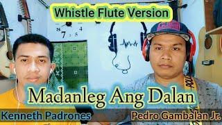 MADANLEG ANG DALAN - Kenneth Padrones & Pedro Gambalan Jr. | Whistle Flute Version