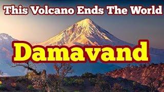 Mount Damavand: This Volcano Ends The World, Highest Eurasian Volcano