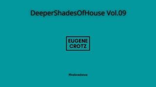 Eugene Crotz - DeeperShadesOfHouse Vol.10