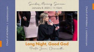 Sunday Morning Service 11:15am | Long Night Good God | Pastor Jennifer Chenoweth