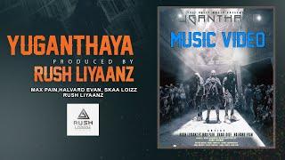 YUGANTHAYA  - Rush Liyaanz  , Max Pain , Skaa Loiz, Halvard Evan  PROD    RUSH LIYAANZ