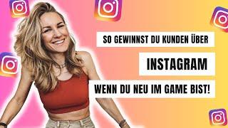 Wie du INSTAGRAM nutzen kannst, um KUNDEN zu gewinnen, auch wenn dich noch niemand kennt