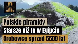 Polskie piramidy - Starsze niż te w Egipcie. Grobowce sprzed 5500 lat