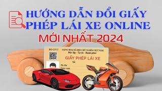 Hướng dẫn đổi giấy phép lái xe ô tô online MỚI NHẤT 2024