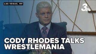 Cody Rhodes talks Wrestlemania 41 in Las Vegas