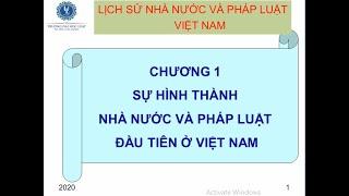 CHƯƠNG I. SỰ HÌNH THÀNH NHÀ NƯỚC VÀ PHÁP LUẬT ĐẦU TIÊN Ở VIỆT NAM