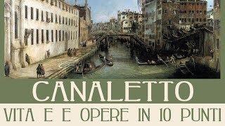 Canaletto: vita e opere in 10 punti