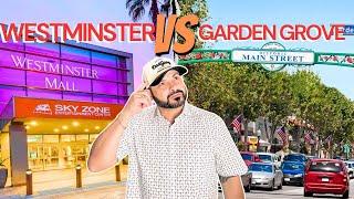 Garden Grove vs Westminster | Choosing the BEST city to live in Orange County