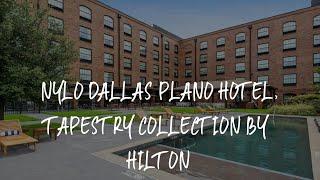 NYLO Dallas Plano Hotel, Tapestry Collection by Hilton Review - Plano , United States of America