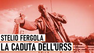 La Caduta dell'Unione Sovietica -  Stelio Fergola