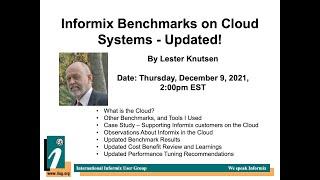 Informix Tech Talks: Informix Benchmarks on Cloud Systems - Updated! by Lester Knutsen