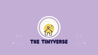 Welcome to The TinyVerse Youtube Channel