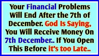 Your Financial Problem Will End After 24th of November God Is Saying You Will Receive Money On..