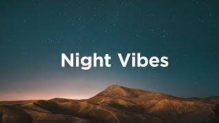 Night Vibes Playlist Soothing Late Night House