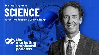 Marketing as a Science with Professor Byron Sharp