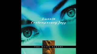 Excerpts from "Smooth Contemporary Jazz" by The Music Bakery