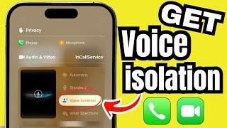 How to Turn on Voice isolation on iPhone 16 Pro/Max, 15, 14, 13, 12, 11 (iOS 18)