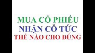 Cách mua cổ phiếu nhận cổ tức thế nào cho đúng?