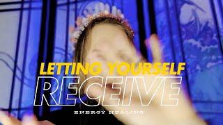 Letting Yourself Receive | Energy Healing | Light Language