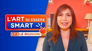 L'art di essere smart: *CONSIGLI* per organizzare *RIUNIONI* efficaci e *CONCISE*