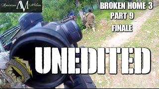 American Milsim Broken Home 3 Part 9: Unedited Finale (Elite Force 4CRL with Zoom camera)