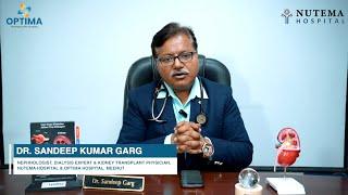 Kidney Transplant Explained: When, Why & How? | Dr. Sandeep K Garg | Nutema & Optima Hospital