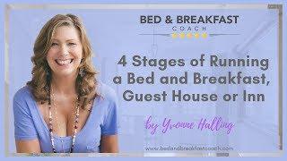 4 Stages of Running a Bed and Breakfast, Guest House or Inn