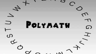 How to Say or Pronounce Polymath