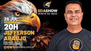 Edson Eda Show - #EP89 JEFFERSON ARAÚJO