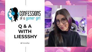 Introducing Liessshy - co-host of Confessions of a Gamer Girl Podcast