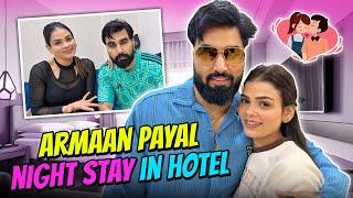 Armaan payal night stay in hotel