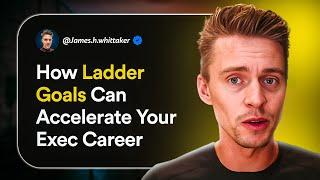 How Ladder Goals Can Fast-Track Your Executive Career | Career Growth Strategy