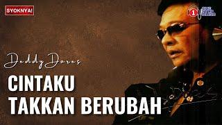 Cintaku Takkan Berubah - Deddy Dores (Lirik Video)