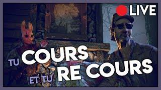 SOIRÉE DEAD BY DAYLIGHT - TU COURS ET TU T’ARRÊTE PAS !