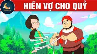 HIẾN VỢ CHO QUỶ - TRUYỆN CỔ TÍCH - QUÀ TẶNG CUỘC SỐNG - HOẠT HÌNH CHO BÉ - HOẠT HÌNH