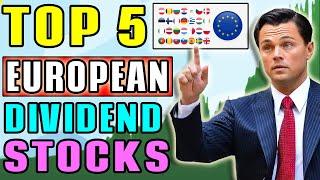 Top 5 EUROPEAN Dividend Stocks!