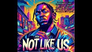 Not Like Us - Ext. Mix - Kendrick Lamar, 2Pac, BIG, Eminem, Ice Cube, Dr. Dre, LL, Pusha T & Wu-Tang