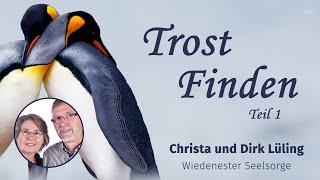 TROST FINDEN Teil 1 | Christa & Dirk Lüling | Wiedenester Seelsorge