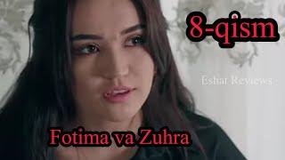 Fotima va Zuhra 8-qism (milliy serail) | Фотима ва Зухра 8-кисм (миллий сериал) || Eshat Reviews