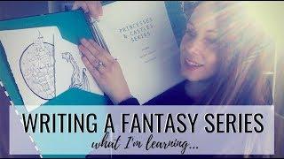 HOW TO WRITE A (FANTASY) SERIES: WHAT I'VE LEARNED