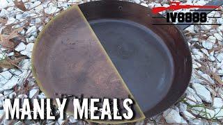 MANLY MEALS | Cast Iron Restoration