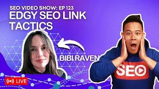 Bibi Raven  Shares Her Edgy SEO Link Tactics