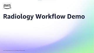 Radiology Workflow Demo | Amazon Web Services