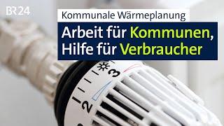 Kommunale Wärmeplanung: Herausforderung für Kommunen, Hilfe für Verbraucher | BR24