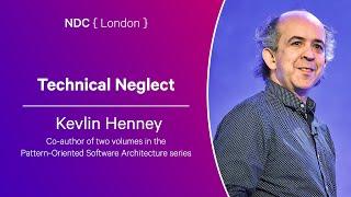 Technical Neglect - Kevlin Henney - NDC London 2024