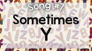 Sometimes Y | Alphabet Adventures