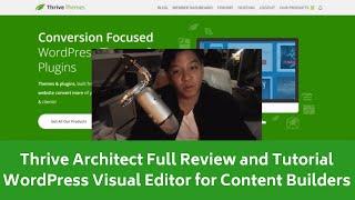 Thrive Architect Full Review and Tutorial | WordPress Visual Editor for Content Builders.