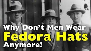 Why Don't Men Wear Fedora Hats Anymore? | A Detailed History (1.1)