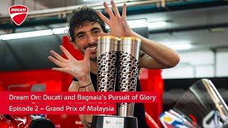 Dream On: Ducati and Bagnaia’s Pursuit of Glory | Episode 2 – Grand Prix of Malaysia