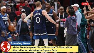 Victor Wembanyama Plays Chess in NYC | Spurs Star Meets Fans at Washington Square Park